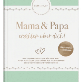 Elma van Viet Mama und Papa erzählen über dich