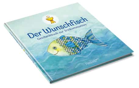 Pattloch Der Wunschfisch: Geschenkbuch zur Erstkommunion