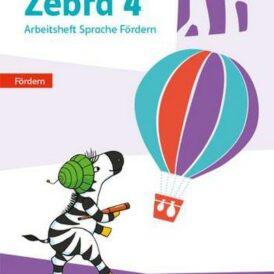 Zebra 4. Arbeitsheft Sprache Fördern