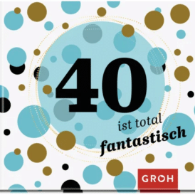 Groh 40 ist total fantastisch