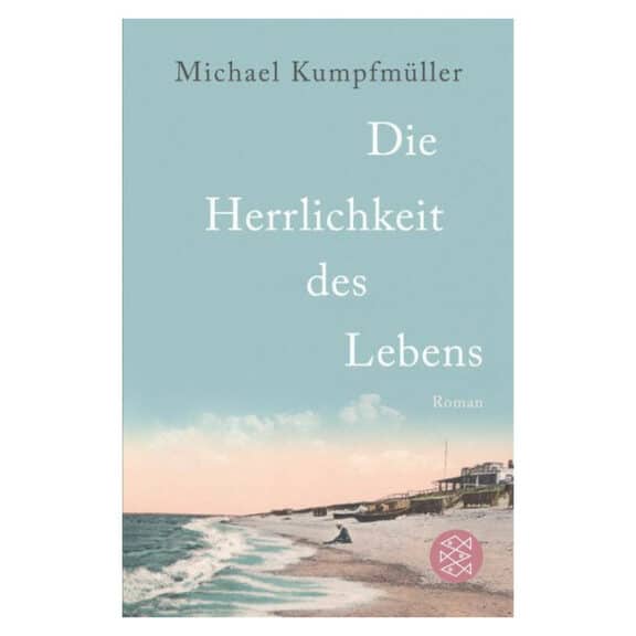 Michael Kumpfmüller, Die Herrlichkeit des Lebens