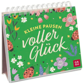 Groh Kleine Pausen voller Glück