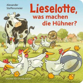 Fischer Lieselotte, was machen die Hühner?