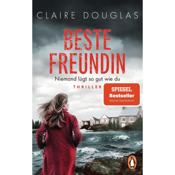 Claire Douglas, Beste Freundin - Niemand lügt so gut wie du