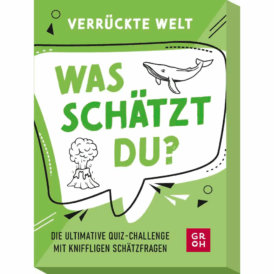 Groh Was schätzt du? "Verrückte Welt"