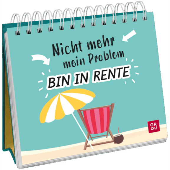 Groh Nicht mehr mein Problem – bin in Rente