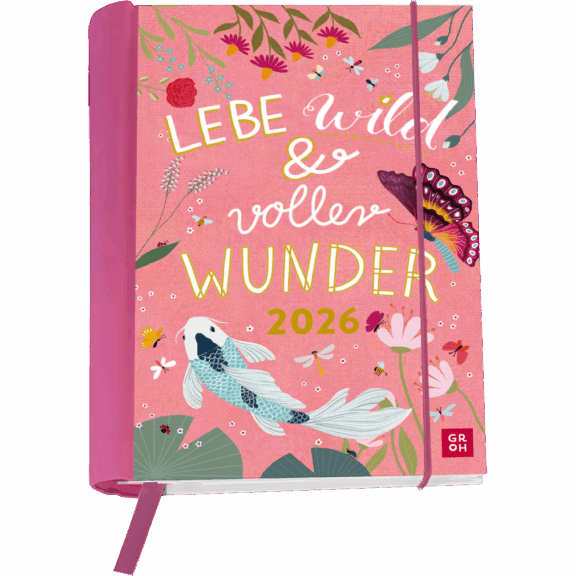 Groh Buchkalender 2026: Lebe wild und voller Wunder