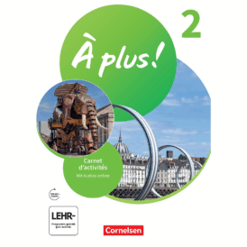 À plus ! Französisch als 1. und 2. Fremdsprache. Band 2 - Carnet d’activités