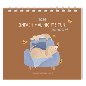 Grafik Werkstatt Mini Kalender Einfach mal nichts tun. 2026