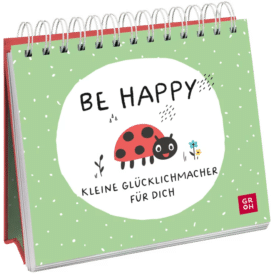 Groh, Be happy - Kleine Glücklichmacher für dich