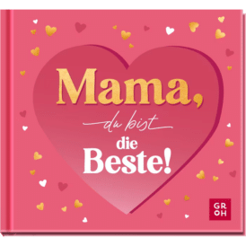 Groh, Mama, du bist die Beste!