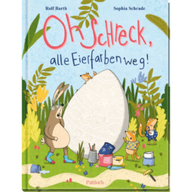 Pattloch, Oh Schreck, alle Eierfarben weg!