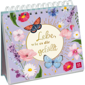 Groh, Lebe, wie es dir gefällt