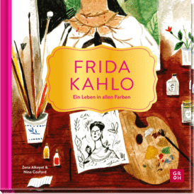 Groh, Frida Kahlo – Ein Leben in allen Farben