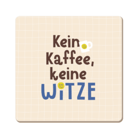 Grafik Werkstatt Korkuntersetzer Kein Kaffee, keine Witze