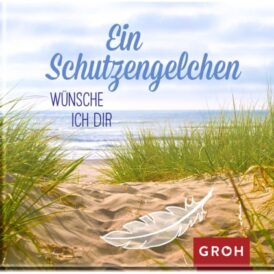 Groh Ein Schutzengelchen wünsche ich dir